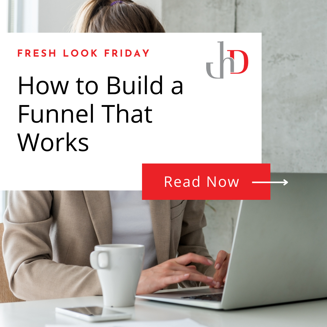 How To Build A Funnel That Works