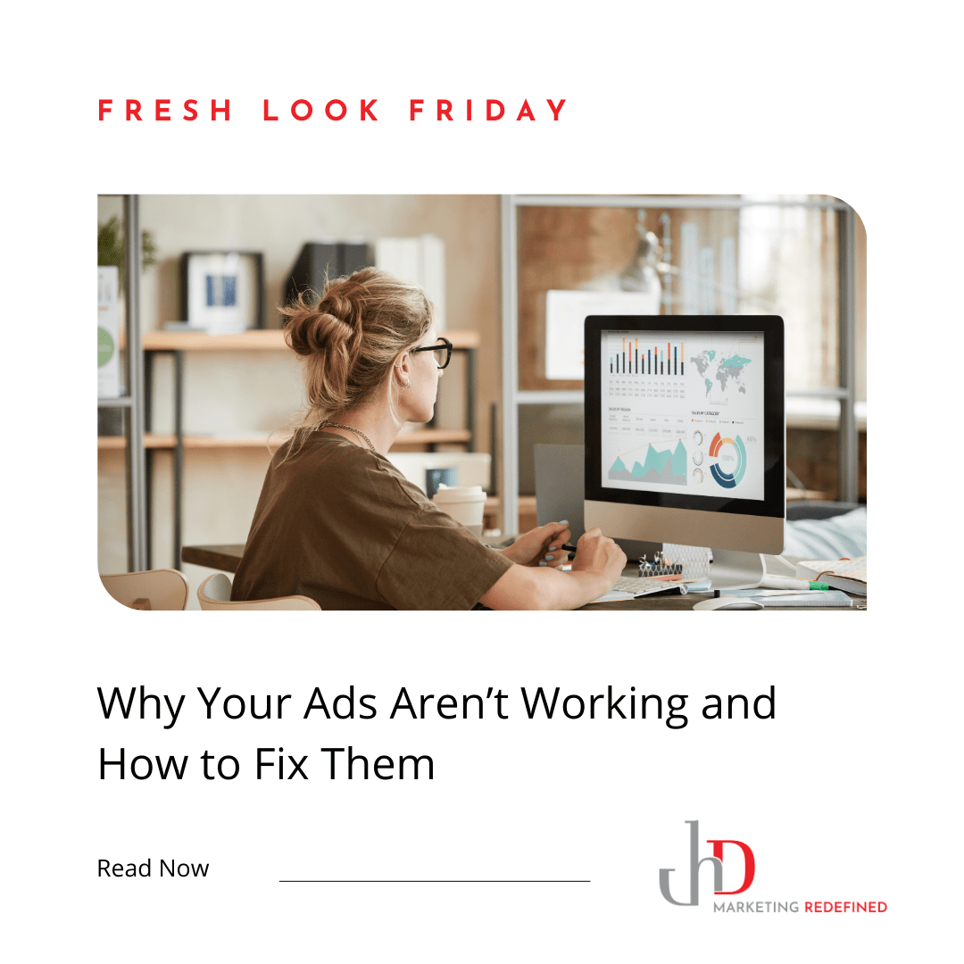 Why Your Ads Aren’t Working and How to Fix Them